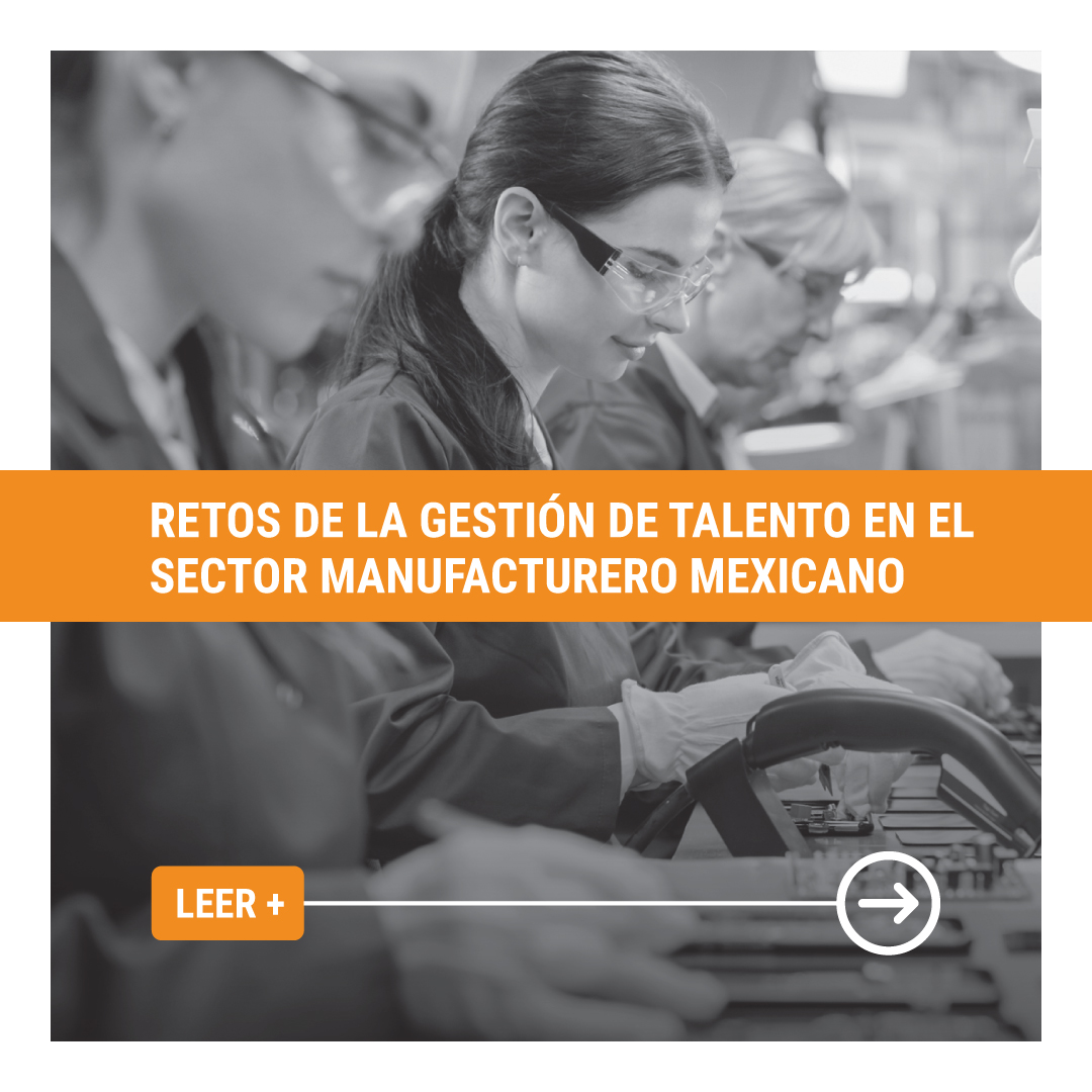 Retos de la gestión de talento en el sector manufacturero mexicano